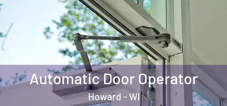 Automatic Door Operator Howard - WI