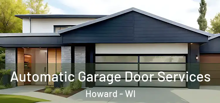  Automatic Garage Door Services Howard - WI