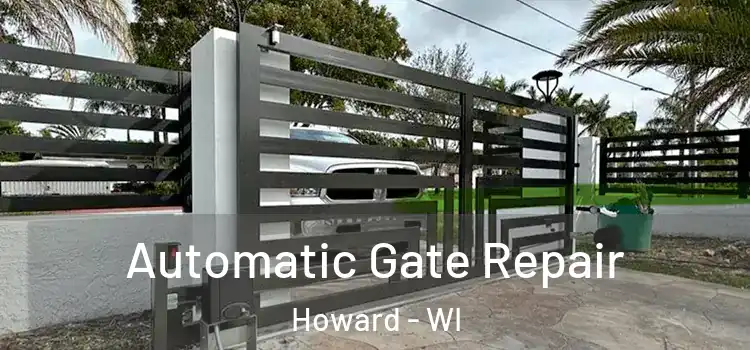 Automatic Gate Repair Howard - WI