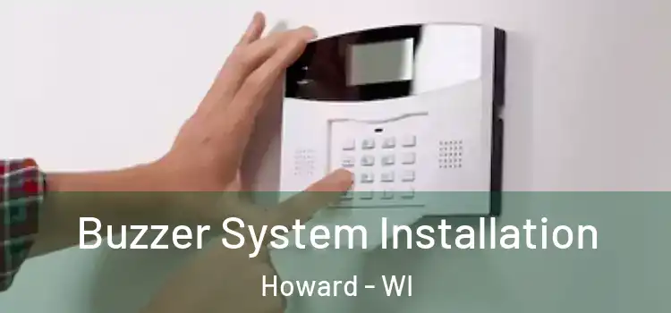  Buzzer System Installation Howard - WI