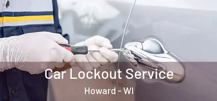  Car Lockout Service Howard - WI