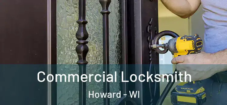 Commercial Locksmith Howard - WI