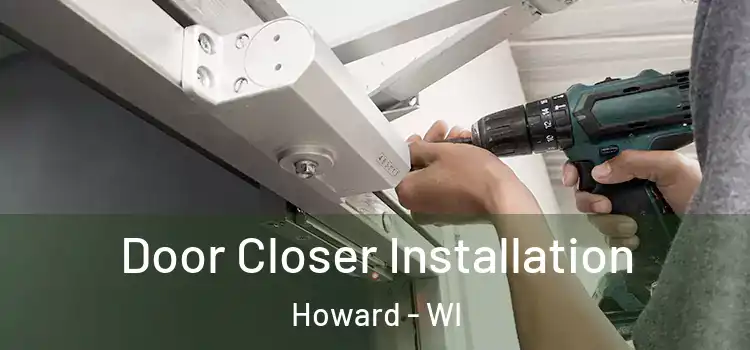  Door Closer Installation Howard - WI