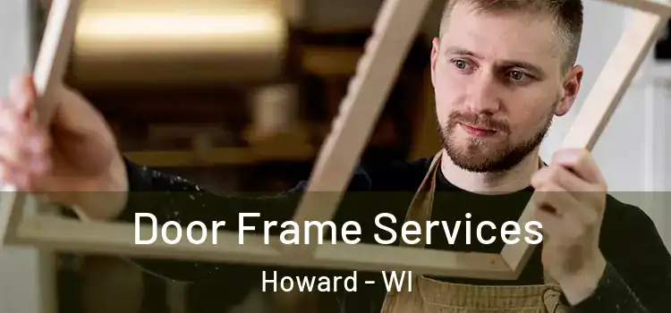 Door Frame Services Howard - WI