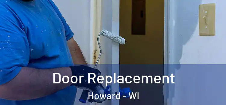  Door Replacement Howard - WI