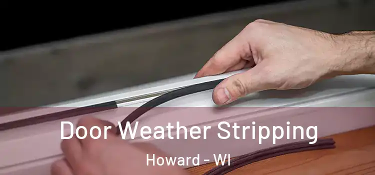  Door Weather Stripping Howard - WI