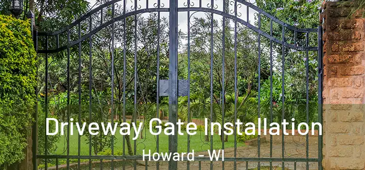 Driveway Gate Installation Howard - WI