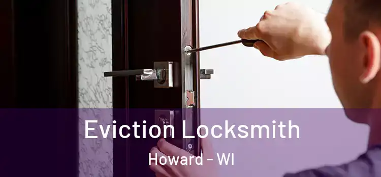 Eviction Locksmith Howard - WI