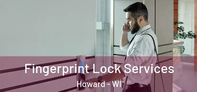 Fingerprint Lock Services Howard - WI