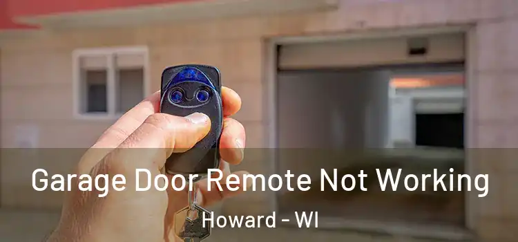  Garage Door Remote Not Working Howard - WI