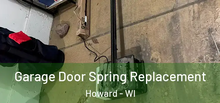  Garage Door Spring Replacement Howard - WI