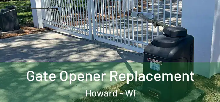 Gate Opener Replacement Howard - WI