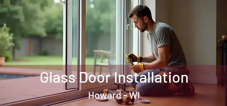  Glass Door Installation Howard - WI