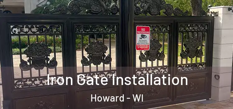 Iron Gate Installation Howard - WI