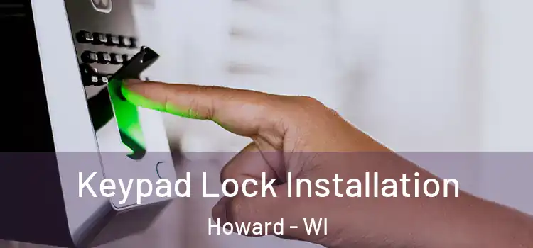 Keypad Lock Installation Howard - WI