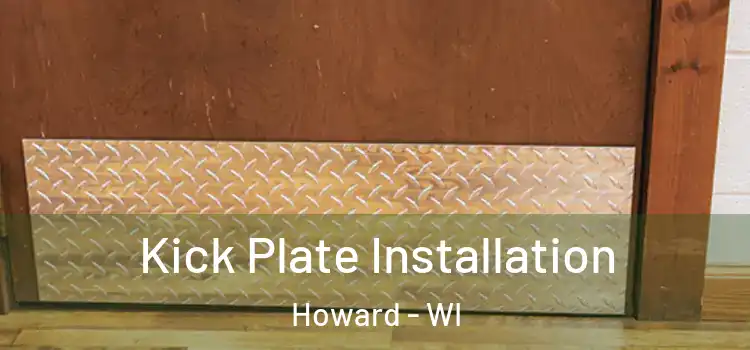  Kick Plate Installation Howard - WI