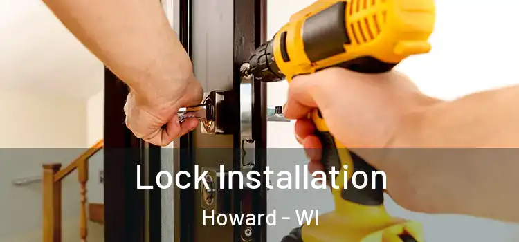  Lock Installation Howard - WI