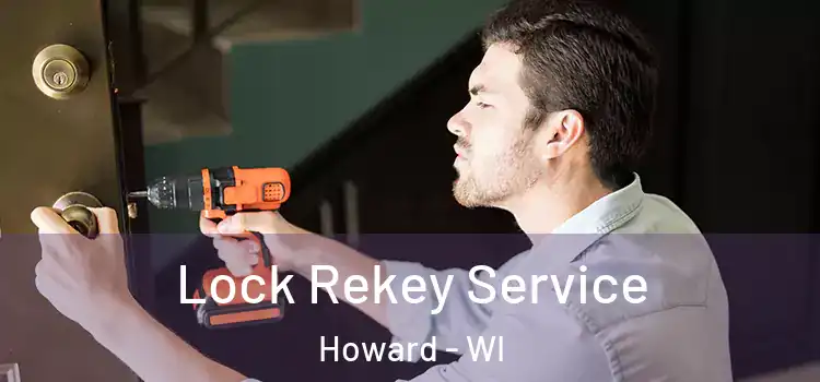  Lock Rekey Service Howard - WI