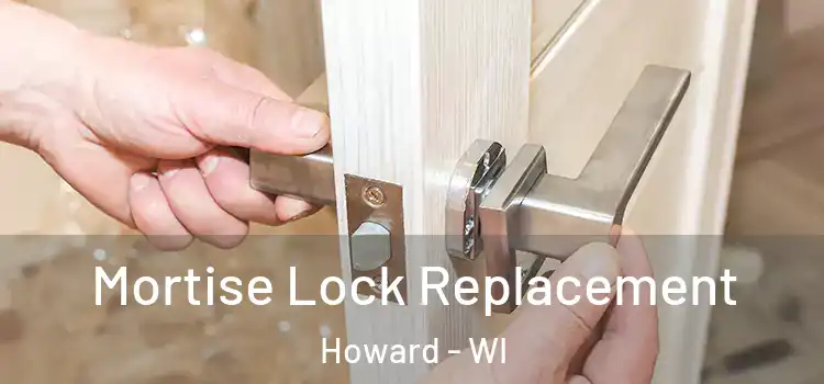 Mortise Lock Replacement Howard - WI