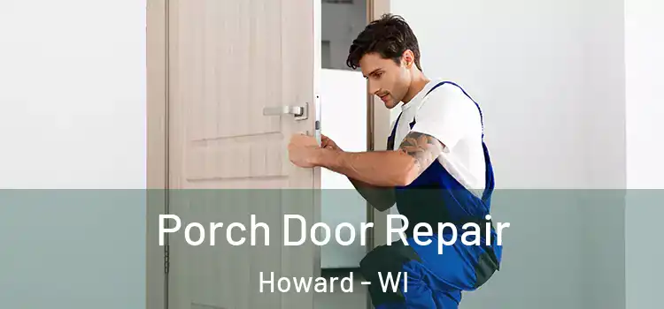  Porch Door Repair Howard - WI