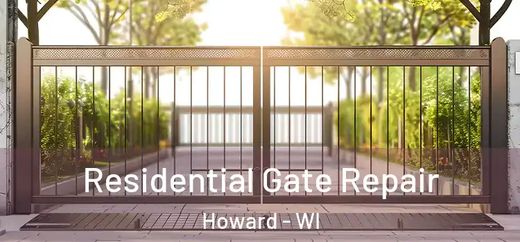 Residential Gate Repair Howard - WI