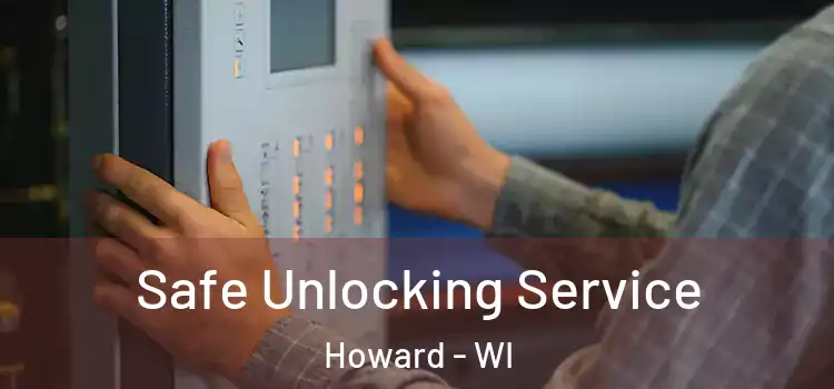  Safe Unlocking Service Howard - WI