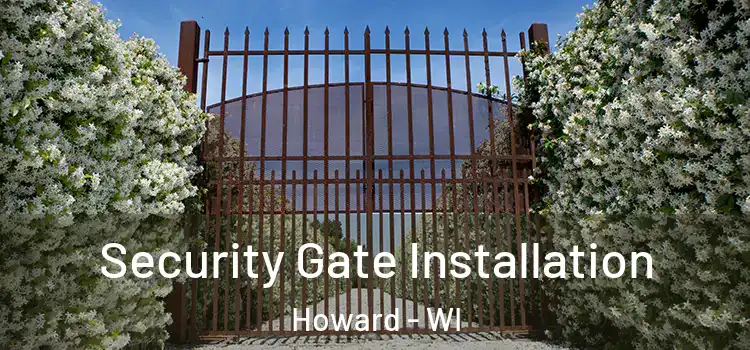  Security Gate Installation Howard - WI