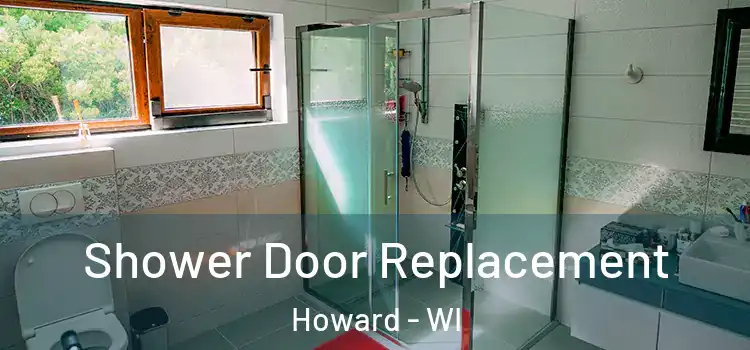 Shower Door Replacement Howard - WI