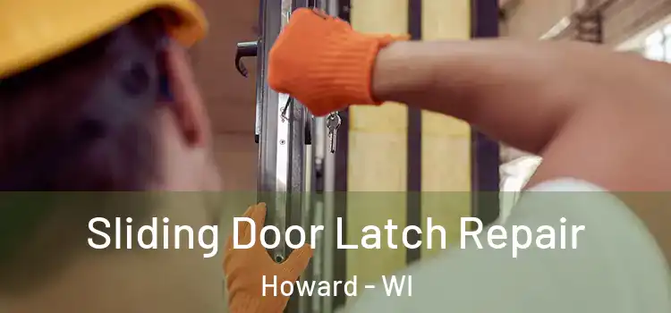 Sliding Door Latch Repair Howard - WI