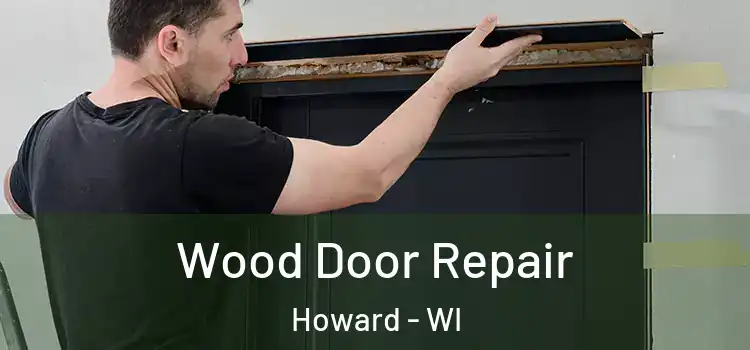 Wood Door Repair Howard - WI